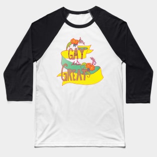 Gay Is Great Baseball T-Shirt